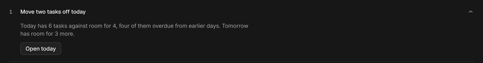 A suggestion: move two tasks off today, with a button to open today.
